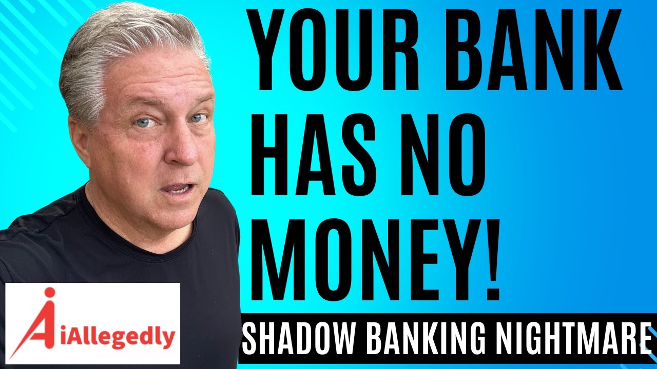 Your Bank Has No Money! - Shadow Banking Nightmare