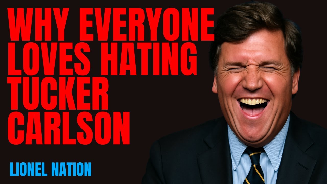 Why Everyone Loves Hating Tucker Carlson
