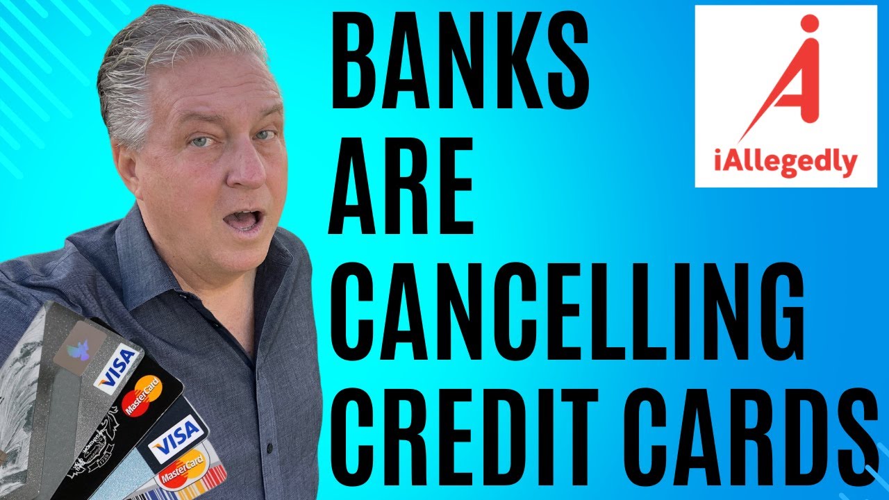 Banks Are Cancelling Credit Cards Right Now!