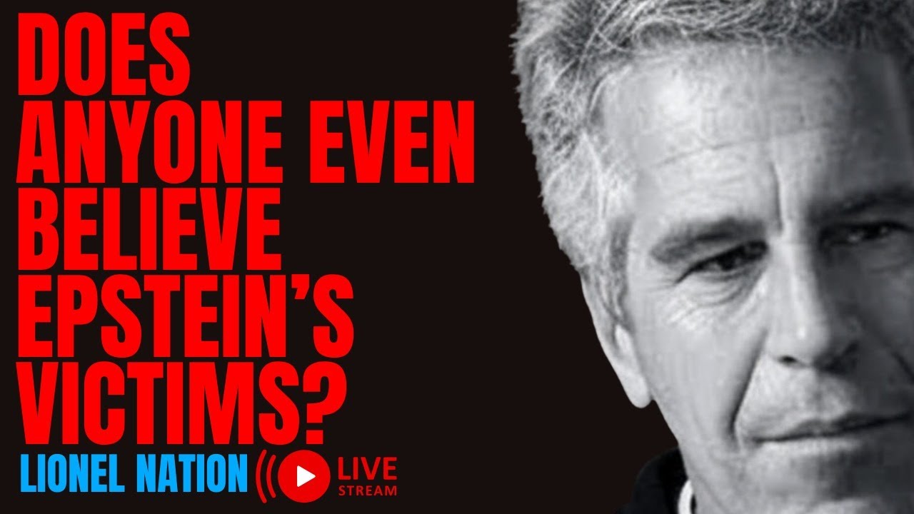 Does Anyone Even Believe Epstein's Victims?