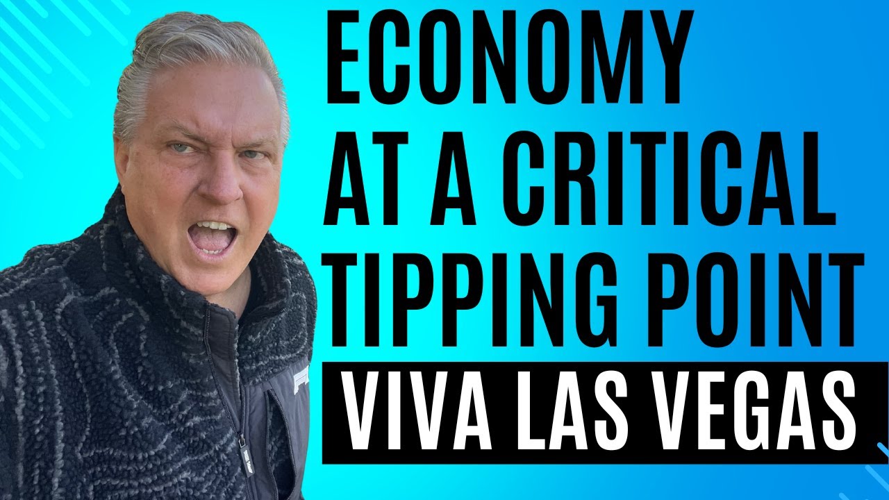 The Economy is at a CRITICAL TIPPING POINT - Viva Las Vegas!