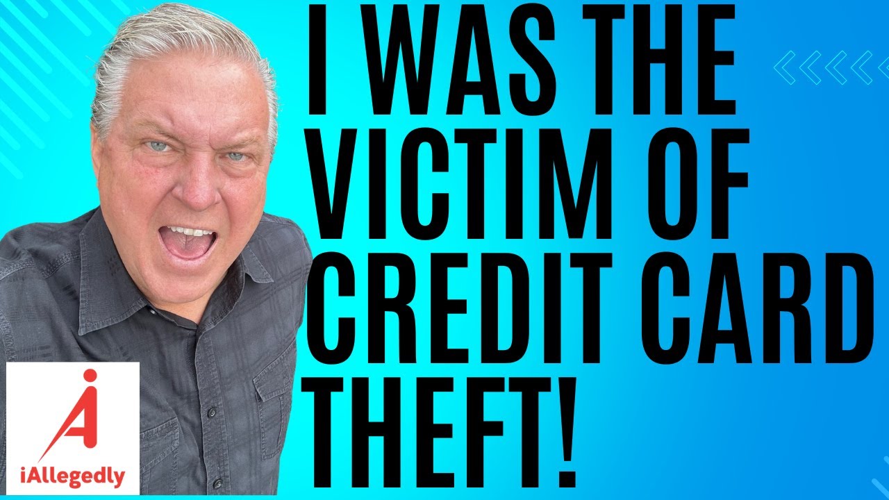 I was the Victim of Credit Card Theft!