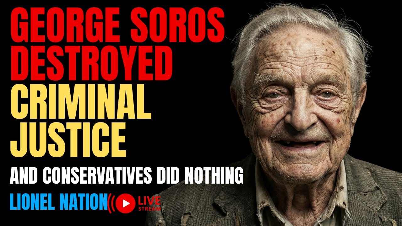 George Soros Destroyed Our Criminal Justice System and Conservatives Did Nothing to Stop Him