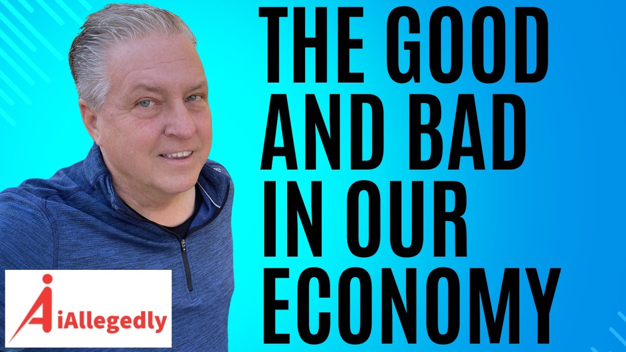 The Good and Bad in our Economy