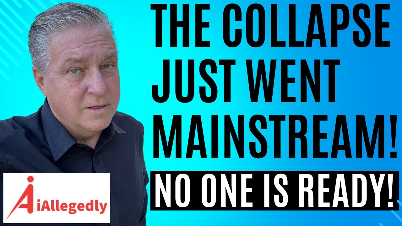 The Collapse Just Went Mainstream! - No One Is Ready!