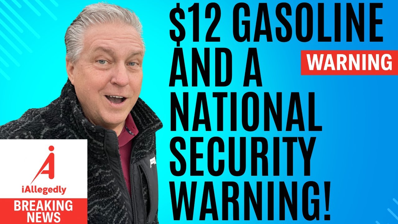 $12 Gasoline and a National Security Warning