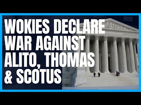 The RadLeft Is Targeting Alito, Thomas & SCOTUS