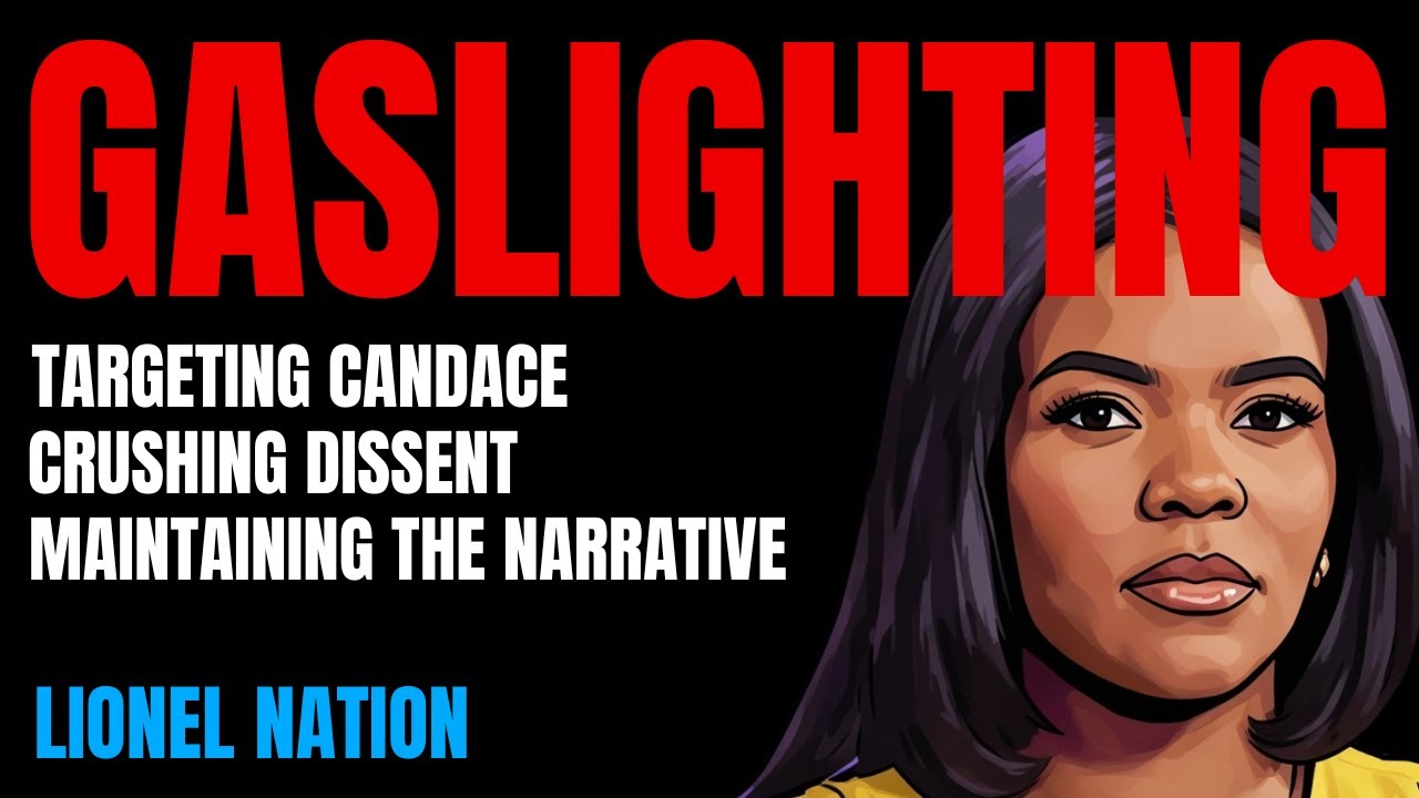 How They're Gaslighting Candace and Us