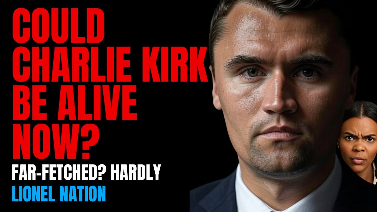 Why Charlie Kirk Could Be Alive Now