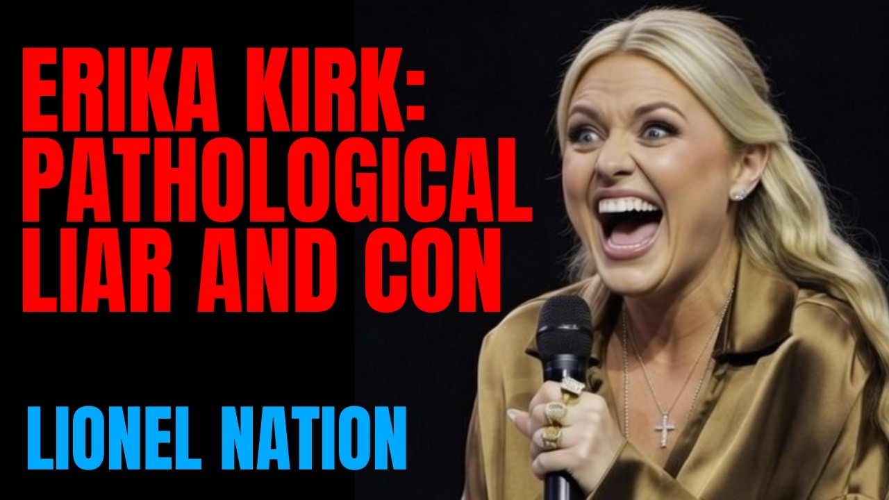 ERIKA KIRK: Pathological Liar & Con