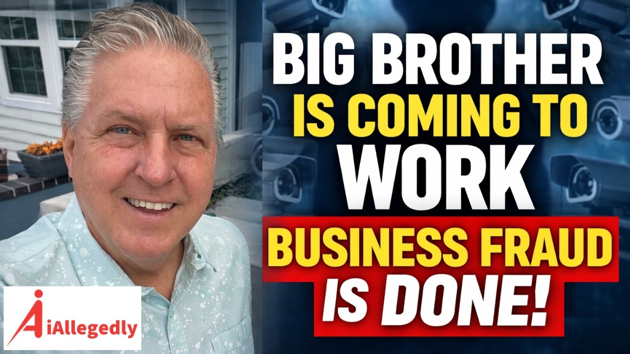 Big Brother Is Coming to Work - Business Fraud is DONE!