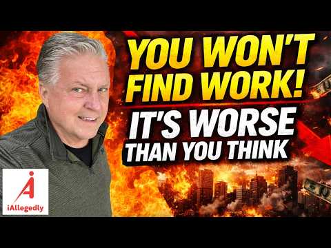 You Won’t Find Work! - It’s Worse Than You Think