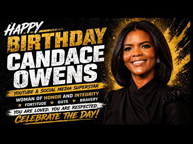 Happy Birthday Candace Owens: Honoring a Principled Voice of Courage, Truth & Unwavering Conviction