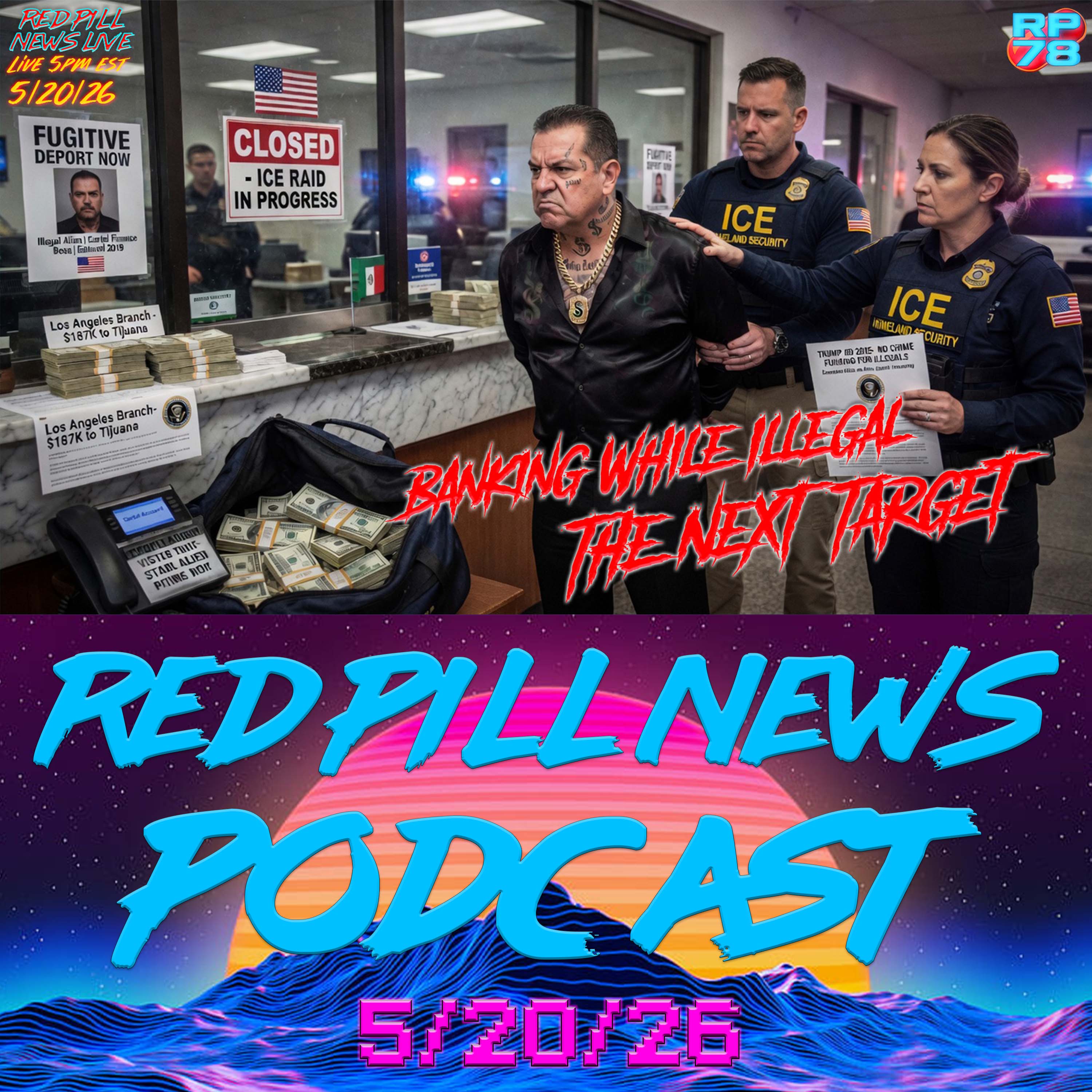 Trump Reverses Weaponized Banking To Stop Illegals Using Financial System on Red Pill News Live episode artwork