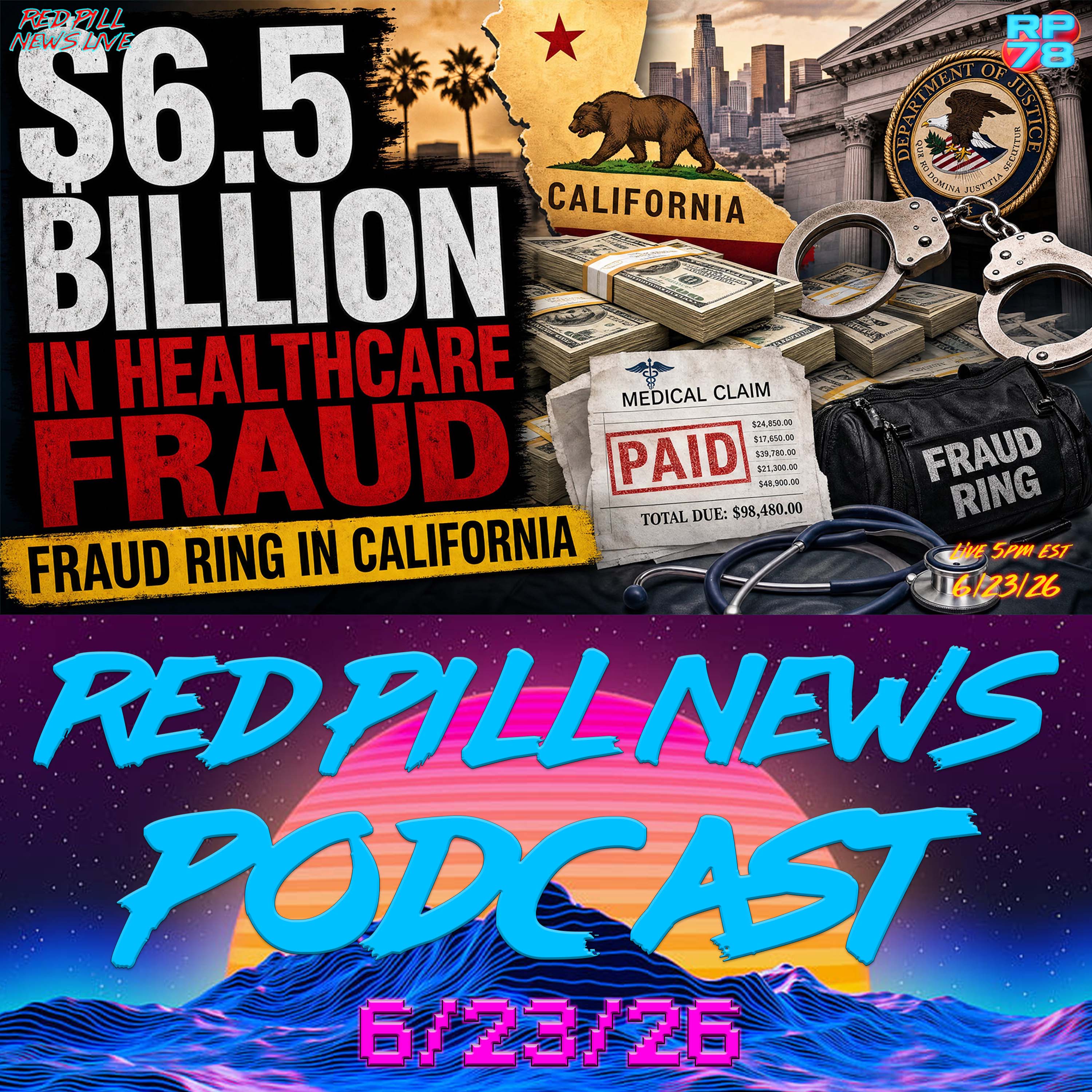 DOJ Fraud Task Force Announces 455 Arrests & Billions In Fraud on Red Pill News Live episode artwork