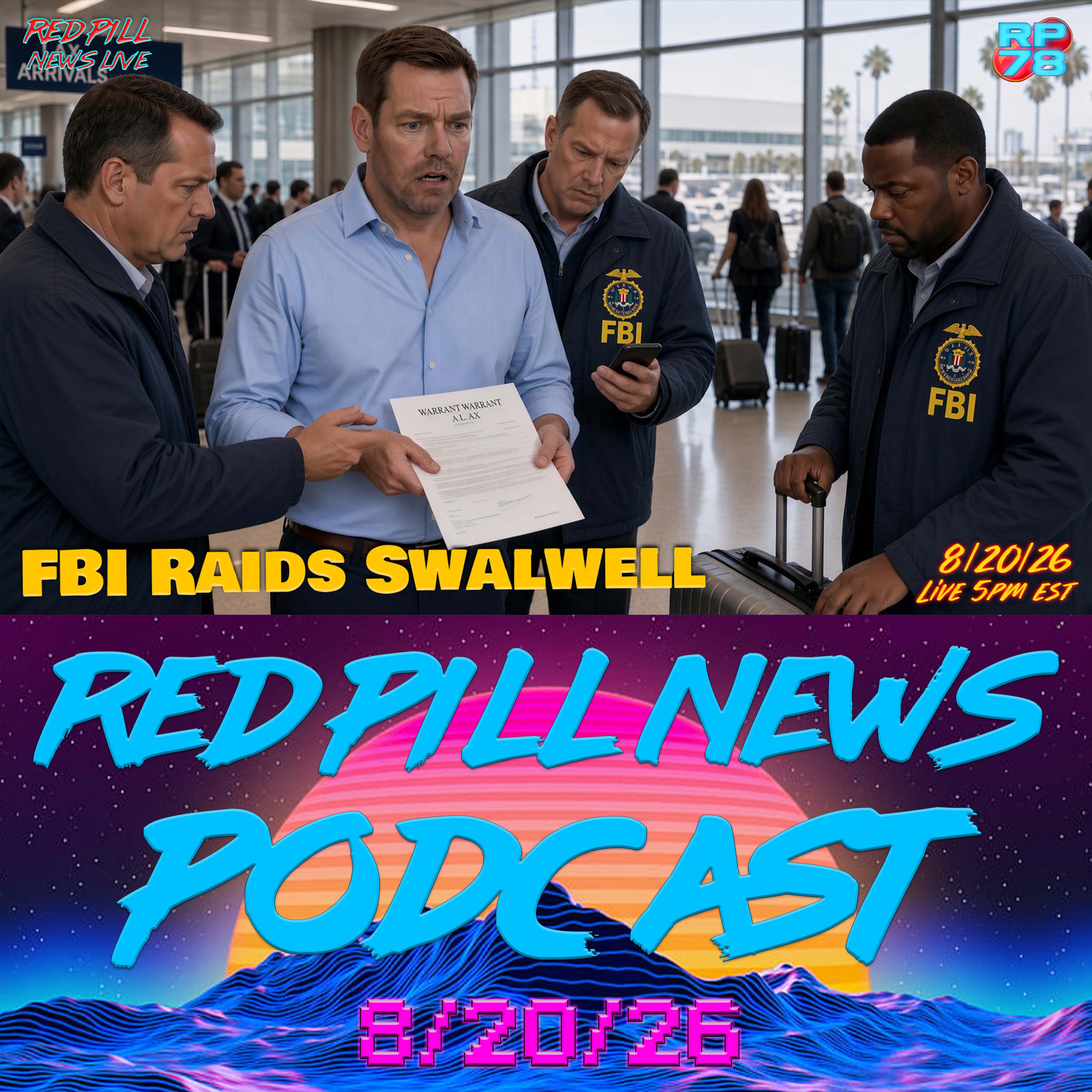FBI Intercepts Swalwell, Seizes Electronics & Searches Residence on Red Pill News Live episode artwork