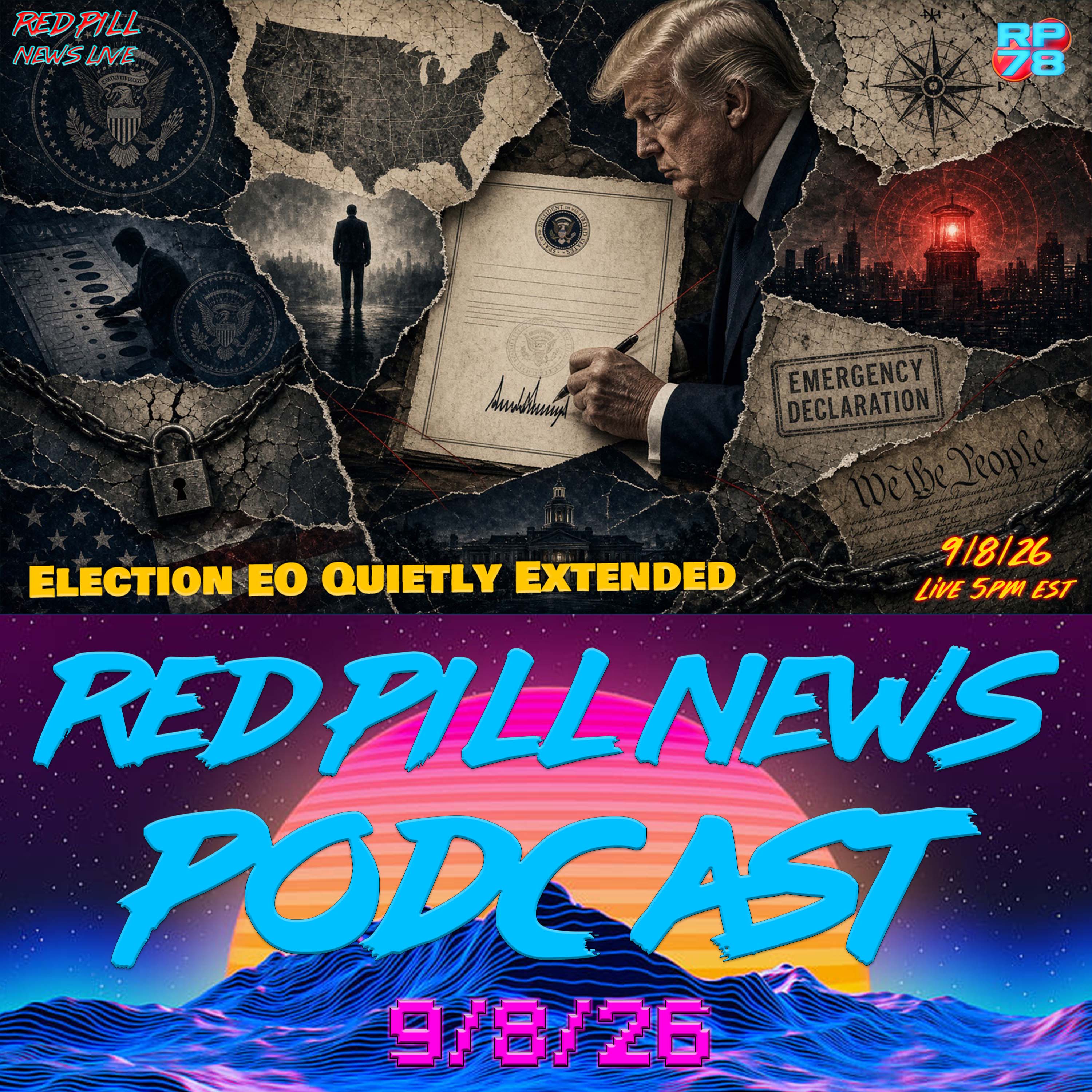 Trump Election Executive Order Quietly Extended As Midterms Loom on Red Pill News Live episode artwork