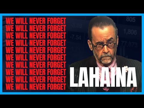 We Won't Forget — Lahaina Is Our Globalist Reset Agenda 21/2030 Wakeup Call