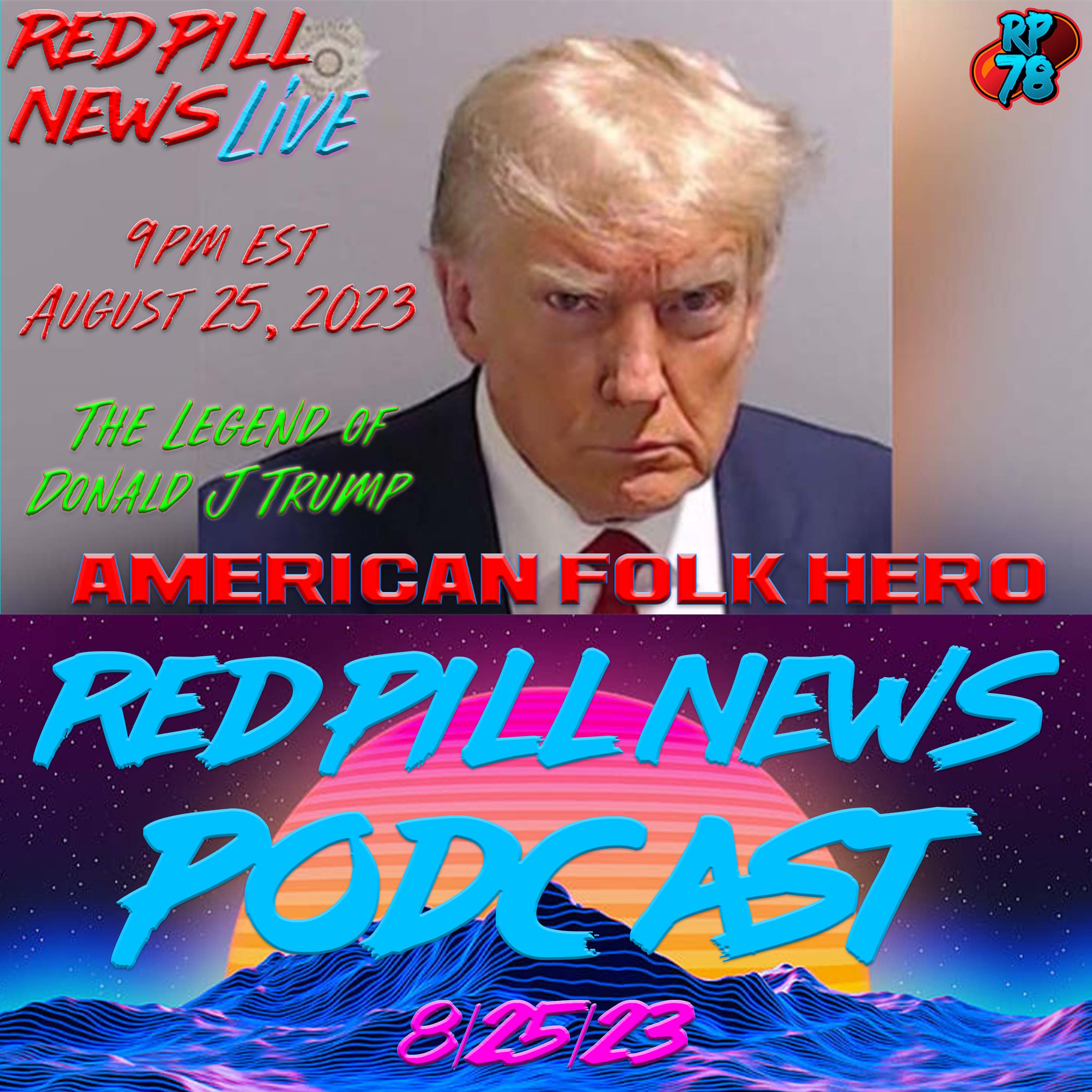 THE MODERN AMERICAN LEGEND OF DONALD J. TRUMP ON RED PILL NEWS LIVE