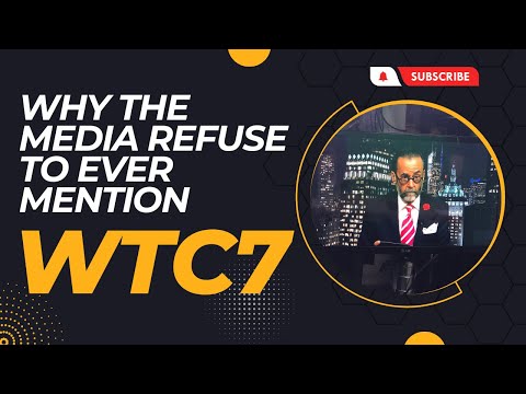 Why the Media Refuse to Ever Mention WTC7