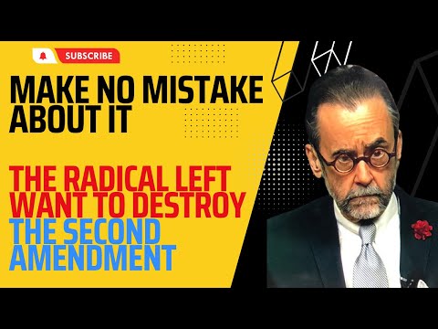 Why the Radical Left Want to Destroy the Second Amendment