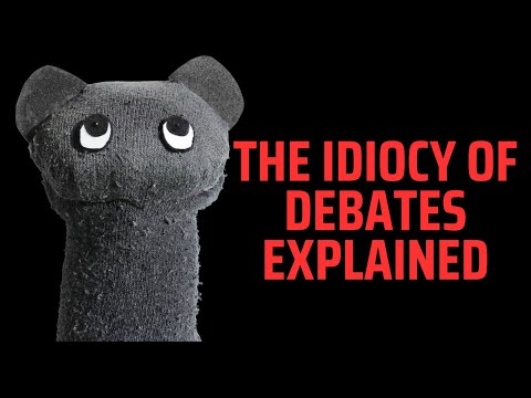 The Idiocy of Debates