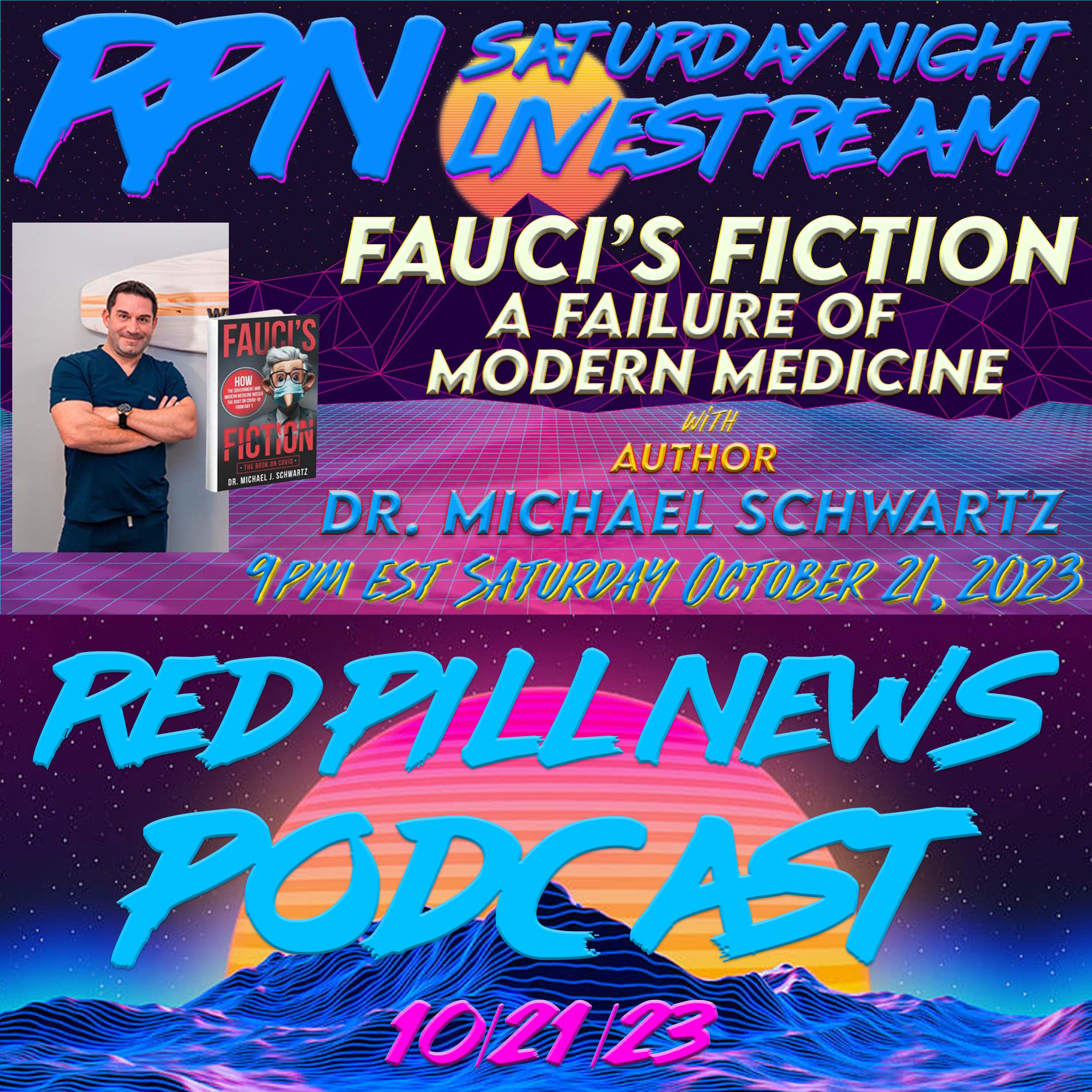 Fauci’s Fiction - An Epic Failure with Dr. Michael Schwartz on Sat. Night Livestream