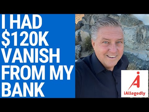 I Had $120,000 Vanish From My Bank Account