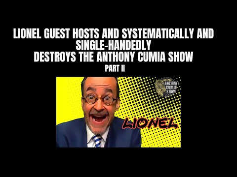 Lionel Systematically and Single-Handedly Destroys the Anthony Cumia Show (Part II)
