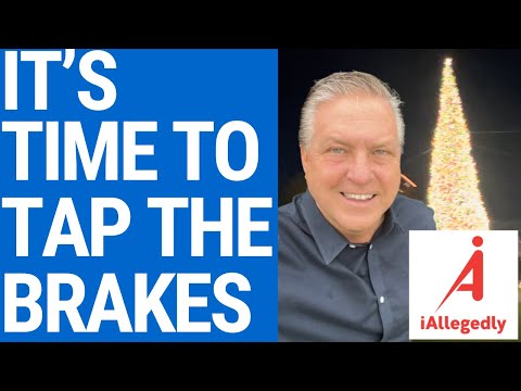 It’s Time to Tap the Brakes