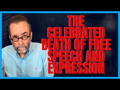 The Celebrated and Manufactured Destruction of Free Speech and Expression