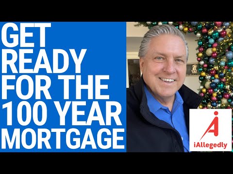 Get Ready for the 100 Year Mortgage